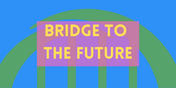Bridge to the Future 